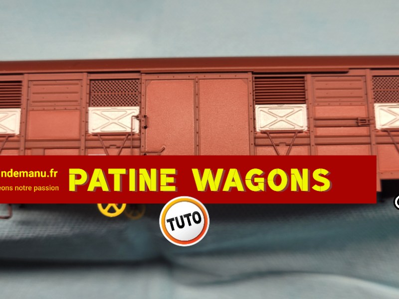 Tuto vidéo : patine wagon couvert Ho